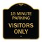 Signmission Reserved Parking 15 Minute Parking for Visitors Only, Black & Gold Architectural, BG-1818-23055 A-DES-BG-1818-23055 - alternate 1